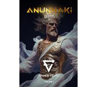 ANUNNAKI - ORIGINS: Volume 1