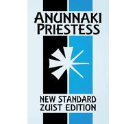 Anunnaki Priestess: Inside A Babylonian Temple (New Standard Zuist Edition - Pocket Version)