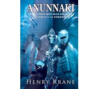 ANUNNAKI: Reptilianos más allá del Mito, la Ciencia y la Humanidad (SAGA ANUNNAKI Español)