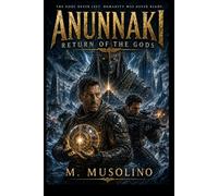 ANUNNAKI: Return of the gods