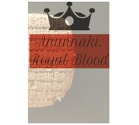 Anunnaki: Royal Blood