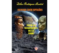 ANUNNAKIS CONTRE REPTILOÏDES : POUR LA DOMINATION DE LA TERRE