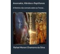 Anunnakis Híbridos E Reptilianos (ebook)