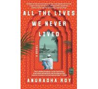 Anuradha Roy All the Lives We Never Lived (Tapa blanda) (Importación USA)