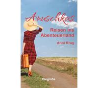 Anuschkas: Reisen ins Abenteuerland