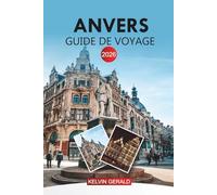 ANVERS Guide de voyage 2026: Découvrez la capitale belge de la mode, la vieille ville historique et les expériences locales