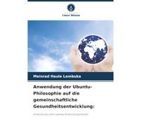 Anwendung der Ubuntu-Philosophie auf die gemeinschaftliche Gesundheitsentwicklung:: Einblicke aus dem Ujamaa-Entwicklungsmodell