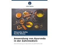 Anwendung von Ayurveda in der Zahnmedizin: Die Verbindung von Ayurveda und Zahnheilkunde