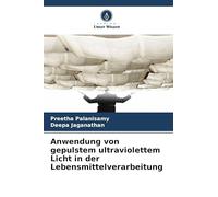 Anwendung von gepulstem ultraviolettem Licht in der Lebensmittelverarbeitung