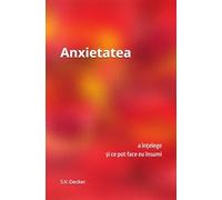 Anxietatea: a înțelege și ce pot face eu însumi