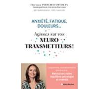 Anxiété Fatigue Douleurs... Agissez Sur Vos Neurostransmetteurs ! (ebo