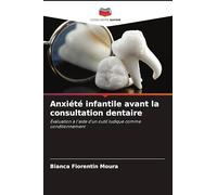 Anxiété infantile avant la consultation dentaire: Évaluation à l'aide d'un outil ludique comme conditionnement