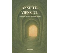 Anxiété, Viens Ici.: Comment Je Suis Sorti du Trouble Panique - Un Récit et un Guide Pratique (Tailwind Series)
