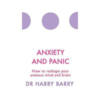 Anxiety and Panic: Dr Harry Barry (The Flag Series)