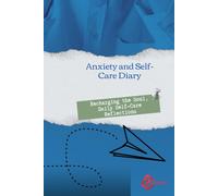 Anxiety and Self-Care Diary: 90 days to reduce stress and take care of yourself every day