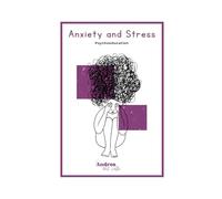 Anxiety and Stress PsychoEducation: Psychoeducational Guide and Didactic Tools for Managing Anxiety