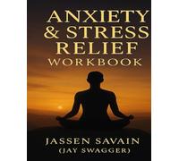 Anxiety and stress relief workbook