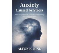 Anxiety Caused by Stress: Why Daily Pressure Leads to Overthinking and Constant Worry