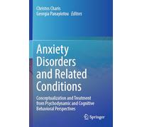 Anxiety Disorders and Related Conditions: Conceptualization and Treatment from Psychodynamic and Cognitive Behavioral Perspectives