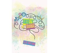 Anxiety Journal: Calm Your Mind| Guided journal prompts| Explore and process thoughts and feelings| Self-awareness and emotional regulation| ... and Teens| 250 pages| 6x9 in| matte cover