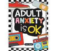 Anxiety Journal for Adults - A Guided Path from Overwhelm to Inner Peace: Workbook to Understand and Relieve Worry and Stress with Mood Trackers, ... Pages for Emotional Balance and Inner Peace