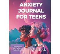 Anxiety Journal for Teens - 30 Day Calm & Confidence Workbook and Mental Health Therapy: Is anxiety disrupting your life? With proven CBT-based skills ... guide out of the spiraling stress of anxiety