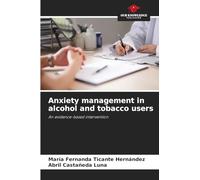 Anxiety management in alcohol and tobacco users: An evidence-based intervention