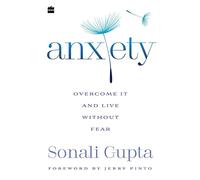 Anxiety: Overcome It and Live without Fear