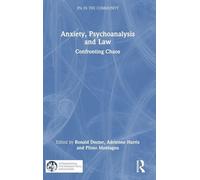 Anxiety, Psychoanalysis and Law: Confronting Chaos (IPA in the Community)