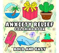 Anxiety Relief Coloring Book: Bold and Easy Patterns for Adults, Seniors & Beginners: A Fun Thing to Do When You're Bored - Large Print Mandalas from Bold & Blissful Coloring