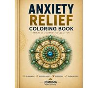 Anxiety Relief Coloring Book for Adults: Calm an Anxious Mind in Minutes - 80 Soothing Mandalas to Quiet Racing Thoughts, Ease Stress & Help You Finally Relax