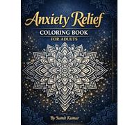 Anxiety Relief Coloring Book for Adults I Mindfulness Coloring to Soothe Anxiety, Reduce Stress, and Promote Relaxation: 50 Calming Designs Including ... Scenes for Relaxation and Mental Wellness