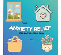 Anxiety Relief Coloring Book for Adults:: Mindfulness & Stress Relief Designs for Relaxation, Calm, and Creative Therapy (Cozy & Bold Colouring)