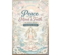 Anxiety Relief Coloring Book for Adults: Peace, Faith & Stress Relief