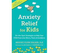 Anxiety Relief for Kids: Bridget Flynn Walker, PhD