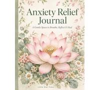 Anxiety Relief Journal: Daily Check-ins, Reflection Prompts and Breathing Exercises