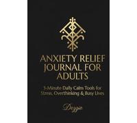 Anxiety Relief Journal for Adults: 5-Minute Daily Calm Tools for Stress, Overthinking & Busy Lives
