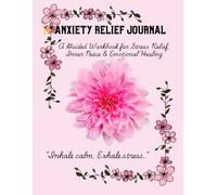✨ Anxiety Relief Journal / for all / self realise/ self esteem: A Guided Workbook for Stress Relief, Inner Peace & Emotional Healing