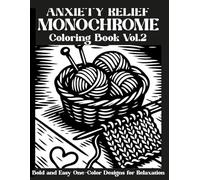Anxiety Relief Monochrome Coloring Book Vol.2: Bold and Easy One-Color Designs for Relaxation