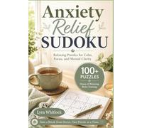 Anxiety Relief Sudoku Puzzle Book: Relaxing Puzzles for Calm, Focus, and Mental Clarity | 6x9 inches, 110 pages | 100+ Puzzles ... Gifts for Vacations, Holidays, and Self