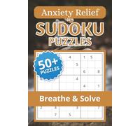 Anxiety Relief Sudoku Puzzle Book: Sudoku Puzzles for Anxiety Relief | Calm the Mind, Relax & Focus | 50+ Puzzles with Motivational Quotes | Gift for Overthinkers | Solutions Included