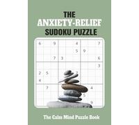 Anxiety-Relief Sudoku Puzzle Book: Sudoku with easy to solve puzzles to help provide Anxiety-Relief, Digital and Screen detox, Mindfulness and More | ... - Gift for vacations, holidays and Free Times