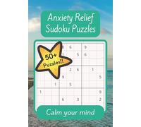 Anxiety Relief Sudoku Puzzles: Help Calm the Mind, Focus and Relax | 6x9 Inches, 110 Pages | 50+ Puzzles | Solutions Included