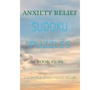 ANXIETY RELIEF SUDOKU PUZZLES: Slow Your Thoughts, Calm Your Mind & Find Inner Peace Through Focused Puzzles | 6x9 inches, 110 pages | 50 + Puzzles | Solutions Included (The Calm Mind Sudoku Series)