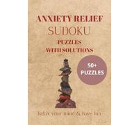 Anxiety Relief Sudoku Puzzles With Solutions: Sudoku Puzzles for Anxiety Relief | Helps Enhance Concentration, Relax, and Calm The Mind