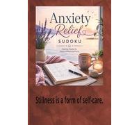 Anxiety Relief Sudoku: Sudoku Puzzle for Anxiety | Calming Puzzle, for Peace of Mind and Focus | 6x9 inches, 110 Pages | 50+ Puzzles | Solutions Included