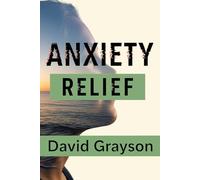 Anxiety Relief: The Teen and Young Adult Toolkit to Master Your Thoughts, Face Your Fears, and Build a Resilient Life