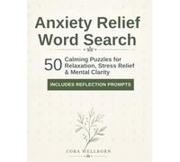 Anxiety Relief Word Search: 50 Calming Puzzles for Relaxation, Stress Relief & Mental Clarity