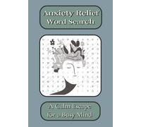 Anxiety Relief Word Search: 55 Calming Puzzles with Simple Daily Checklists to Reduce Stress and Improve Focus (Relaxation Word Search Collection)