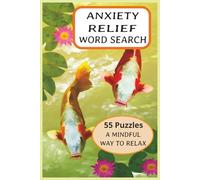 ANXIETY RELIEF WORD SEARCH: 55 Therapeutic word search puzzles | Large print font | Sized at 6x9 inches | Large print for easy visibility